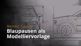 Blender - Blaupausen als Modelliervorlage